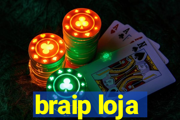 braip loja